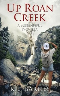bokomslag Up Roan Creek: A Suspenseful Novella