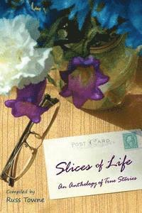 bokomslag Slices of Life: An Anthology of Selected Non-Fiction Short Stories