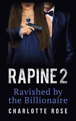 bokomslag Rapine 2: Ravished by the Billionaire