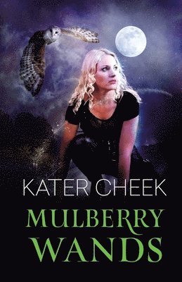 Kater Cheek - Mulberry Wands, Häftad. Tillgänglighet: Lägg i varukorg