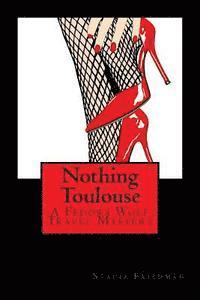 bokomslag Nothing Toulouse: A Fedora Wolf Travel Mystery