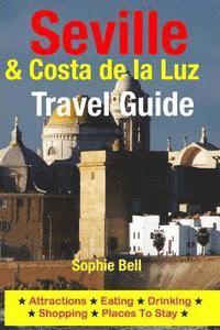 bokomslag Seville & Costa de la Luz Travel Guide: Attractions, Eating, Drinking, Shopping & Places To Stay
