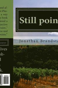 bokomslag Still points: Photo essays by Jonathan Brandstater