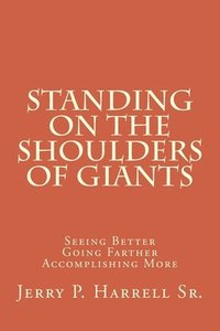 bokomslag Standing on the Shoulders of Giants: 'Seeing Better, Going Farther, and Accomplishing More'