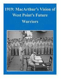 bokomslag 1919: MacArthur's Vision of West Point's Future Warriors