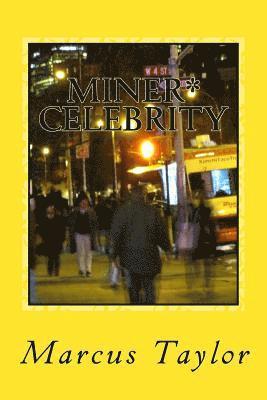 Miner* Celebrity: How An Underground Artist Found Fame In NYC. 1