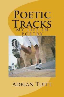 bokomslag Poetic Tracks: My life in poetry