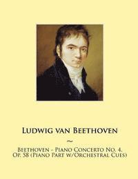 Samwise Publishing, Ludwig Van Beethoven - Beethoven - Piano Concerto No. 4, Op. 58 (Piano Part w/Orchestral Cues), Häftad