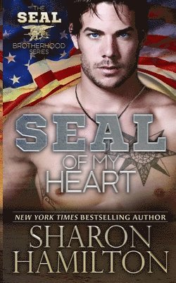 Sharon Hamilton - SEAL Of My Heart: SEAL Brotherhood Series Book 7, Häftad