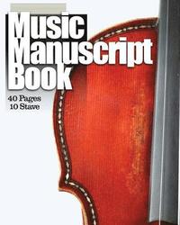bokomslag Music Manuscript Book: 10 Stave 40 Pages