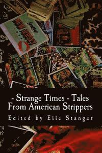 bokomslag Strange Times: Tales From American Strippers