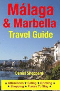 bokomslag Malaga & Marbella Travel Guide: Attractions, Eating, Drinking, Shopping & Places To Stay
