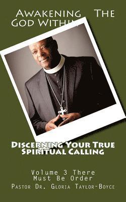 Discerning Your True Spiritual Calling Volume 3: Awakening The God Within 1