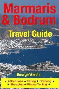 bokomslag Marmaris & Bodrum Travel Guide: Attractions, Eating, Drinking, Shopping & Places To Stay