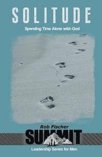 Solitude: Spending Time Alone with God