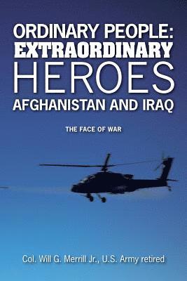 bokomslag Ordinary People: Extraordinary Heroes - Afghanistan and Iraq: The Face of War