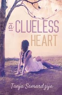 bokomslag A Clueless Heart: Book