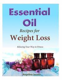 bokomslag 50 Essential Oil Recipes for Weight Loss: - Relaxing Your Way to Fitness