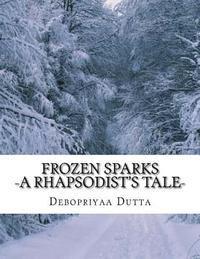 bokomslag Frozen Sparks: A Rhapsodist's Tale