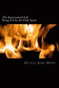 The Supernatural Life - Being Led by the Holy Spirit 1