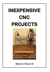 bokomslag Inexpensive CNC Projects