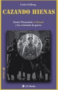 bokomslag Cazando hienas: Simon Wiesenthal, el Mossad y los criminales de guerra