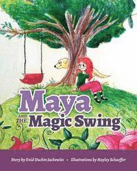 Enid Duchin Jackowitz - Maya and the Magic Swing, Häftad