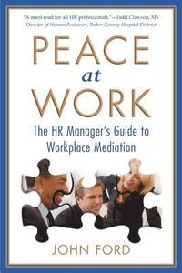 bokomslag Peace at Work: The HR Manager's Guide to Workplace Mediation
