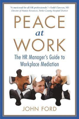Peace at Work: The HR Manager's Guide to Workplace Mediation 1