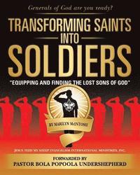 bokomslag Transforming Saints Into Soldiers: Equipping and Finding The Lost Sons of God