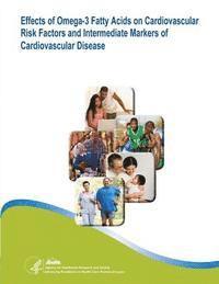 bokomslag Effects of Omega-3 Fatty Acids on Cardiovascular Risk Factors and Intermediate Markers of Cardiovascular Disease: Evidence Report/Technology Assessmen