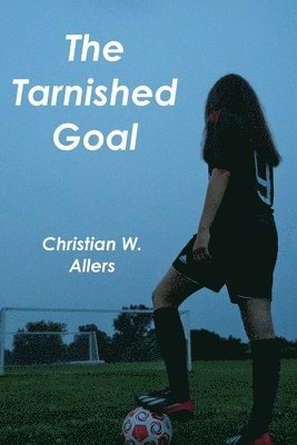 The Tarnished Goal 1