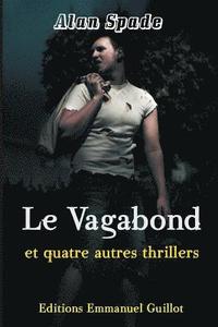 bokomslag Le Vagabond Et Quatre Autres Thrillers
