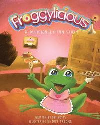 bokomslag Froggylicious: A Deliciously Fun Story