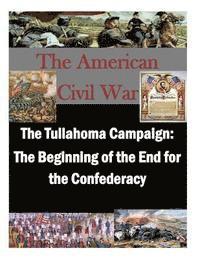 The Tullahoma Campaign: The Beginning of the End for the Confederacy 1