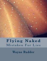 bokomslag Flying Naked: Mistaken For Lies