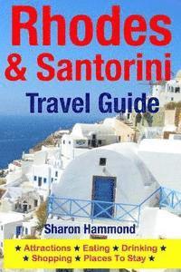 bokomslag Rhodes & Santorini Travel Guide: Attractions, Eating, Drinking, Shopping & Places To Stay