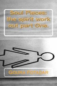 Soul Pieces: the spirit work out part One. 1