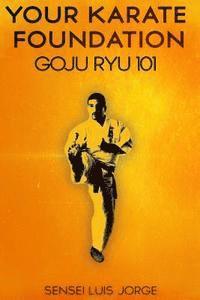 bokomslag Your Karate Foundation: Goju Ryu
