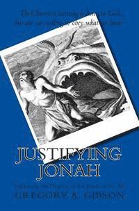 bokomslag Justifying Jonah: Exploring the Depths of the Jonah in Us All