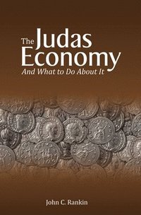 bokomslag The Judas Economy: And What to Do About It