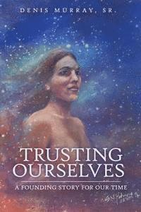 Denis Murray Sr - Trusting Ourselves, Häftad