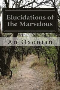 bokomslag Elucidations of the Marvelous