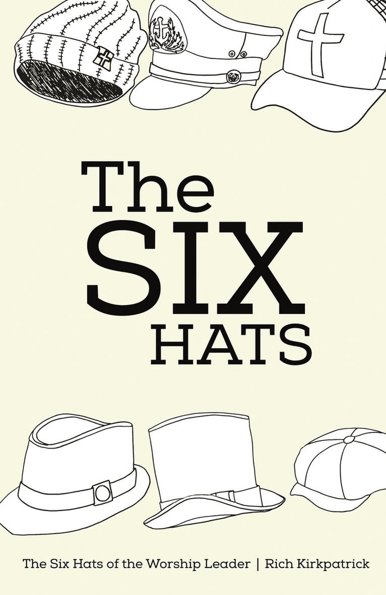 The Six Hats of the Worship Leader 1