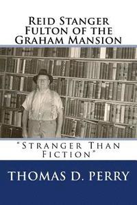 bokomslag Stranger Than Fiction: Reid Stanger Fulton of the Graham Mansion