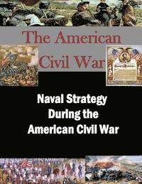 bokomslag Naval Strategy During the American Civil War