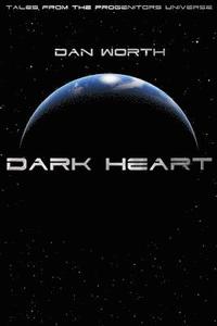 bokomslag Dark Heart: Tales From The Progenitors Universe