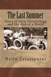bokomslag The Last Summer: Story of Lucy Christalnigg and the End of a World
