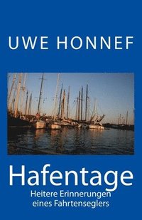 bokomslag Hafentage: Heitere Erinnerungen eines Fahrtenseglers