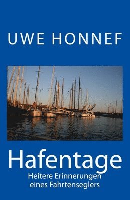 bokomslag Hafentage: Heitere Erinnerungen eines Fahrtenseglers